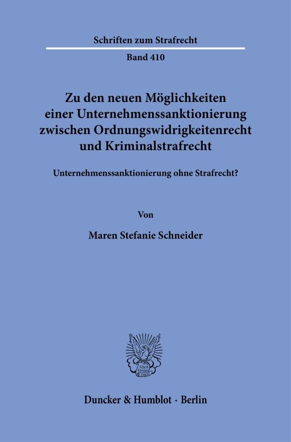 Zu den neuen Möglichkeiten einer Unternehmenssanktionierung zwischen Ordnungswidrigkeitenrecht und Kriminalstrafrecht.