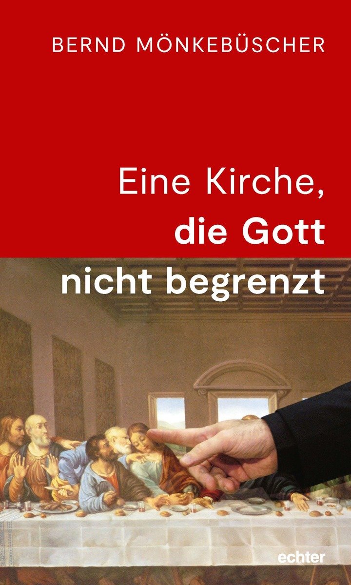 Eine Kirche, die Gott nicht begrenzt