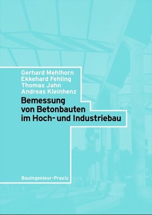 Bemessung von Betonbauten im Hoch- und Industriebau