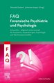 FAQ Forensische Psychiatrie und Psychologie