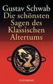 Die schönsten Sagen des Klassischen Altertums