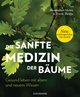 Die sanfte Medizin der Bäume