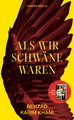 Als wir Schwäne waren - Roman