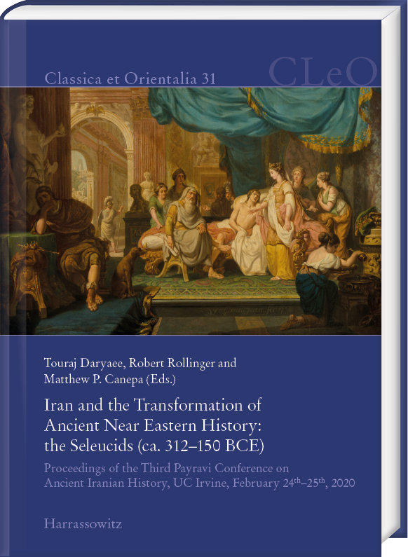 Iran and the Transformation of Ancient Near Eastern History. the Seleucids (ca. 312-150 BCE)