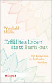 Erfülltes Leben statt Burn-out