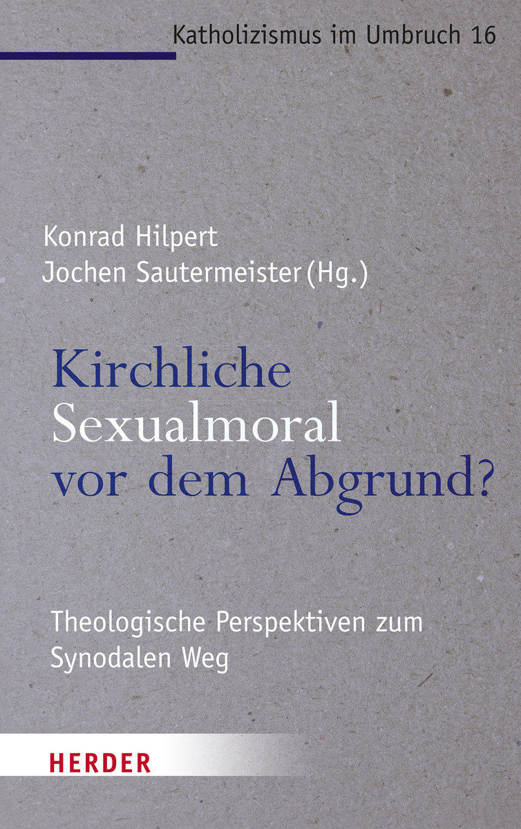 Kirchliche Sexualmoral vor dem Abgrund?