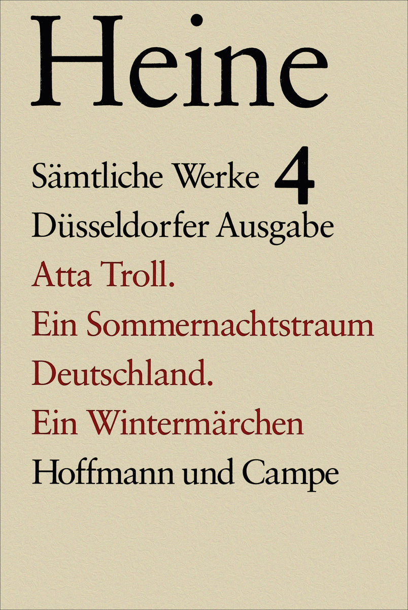 Sämtliche Werke. Historisch-kritische Gesamtausgabe der Werke. Düsseldorfer Ausgabe / Atta Troll Ein Sommernachtstraum. Deutschland Ein Wintermärchen