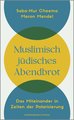 Muslimisch-jüdisches Abendbrot