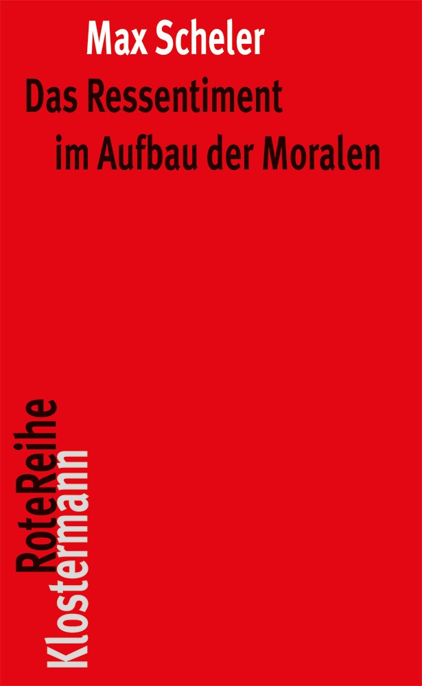 Das Ressentiment im Aufbau der Moralen