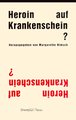 Heroin auf Krankenschein?