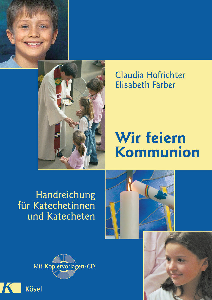 Wir feiern Kommunion - Handreichung für Katechetinnen und Katecheten