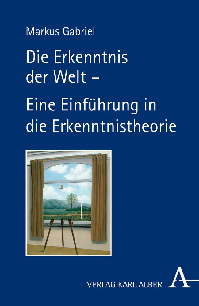 Die Erkenntnis der Welt - Eine Einführung in die Erkenntnistheorie