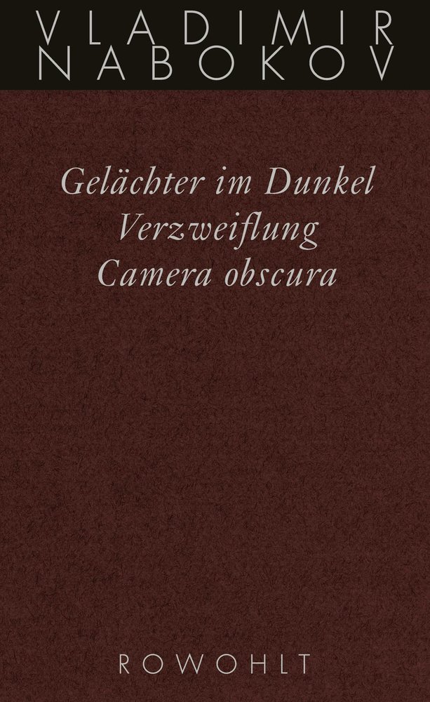 Gelächter im Dunkel / Verzweiflung / Camera obscura