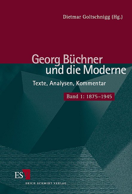 Georg Büchner und die Moderne. Texte, Analysen, Kommentar / Georg Büchner und die Moderne