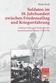 Soldaten im 18. Jahrhundert zwischen Friedensalltag und Kriegserfahrung