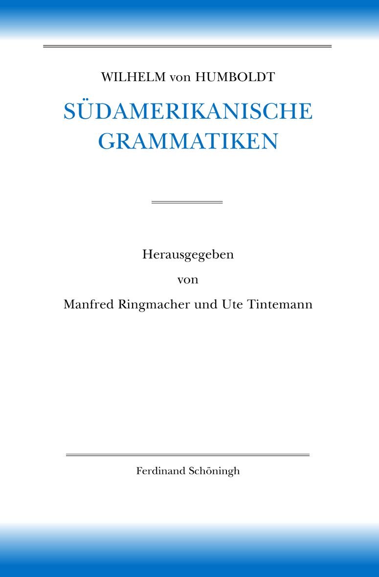 Wilhelm von Humboldt Südamerikanische Grammatiken