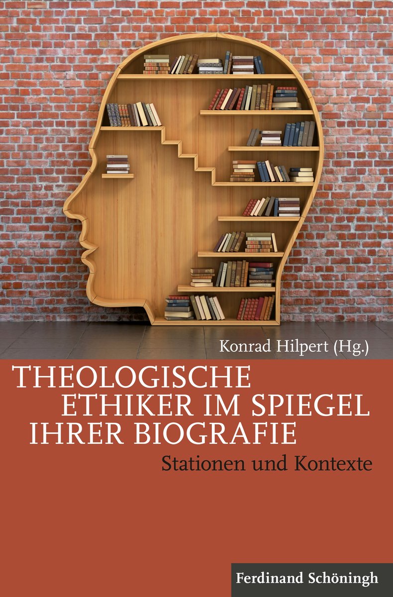 Theologische Ethiker im Spiegel ihrer Biografie