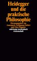 Heidegger und die praktische Philosophie