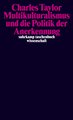 Multikulturalismus und die Politik der Anerkennung