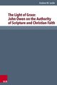 The Light of Grace: John Owen on the Authority of Scripture and Christian Faith