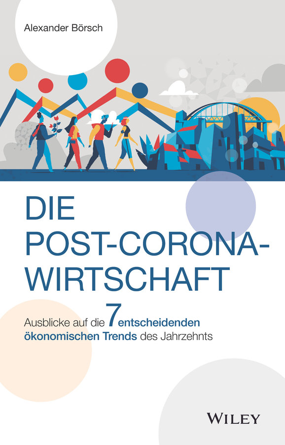 Die Post-Corona-Wirtschaft