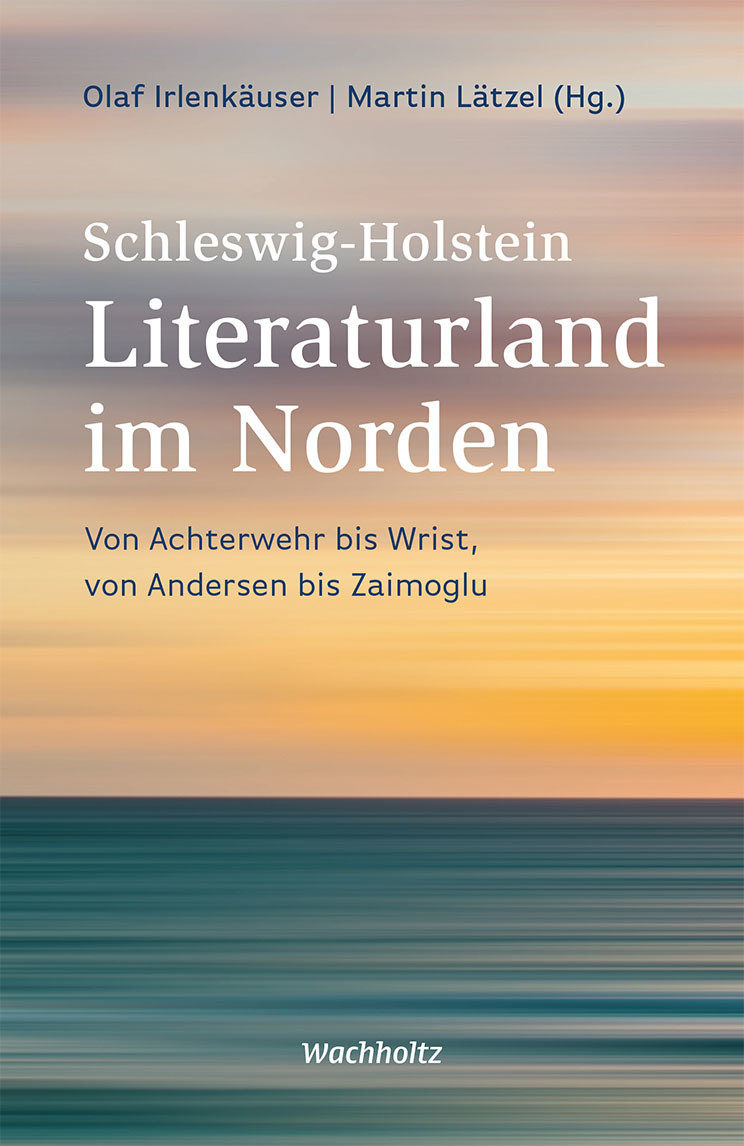 Schleswig-Holstein. Literaturland im Norden