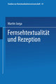 Fernsehtextualität und Rezeption