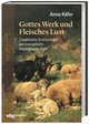 Gottes Werk und Fleisches Lust