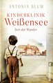 Kinderklinik Weißensee - Zeit der Wunder (Die Kinderärztin 1)