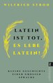 Latein ist tot, es lebe Latein!