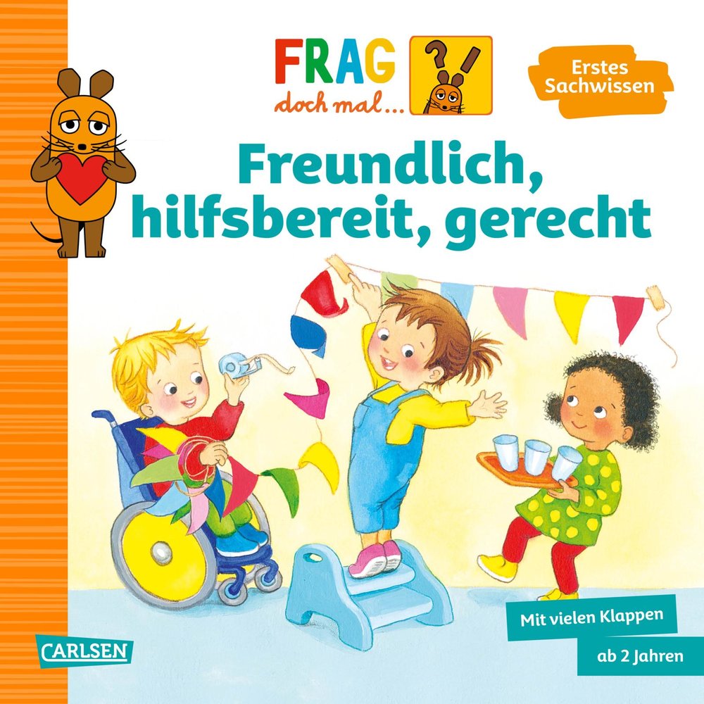 Frag doch mal ... die Maus: Freundlich, hilfsbereit, gerecht