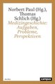 Medizingeschichte: Aufgaben, Probleme, Perspektiven