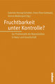 Fruchtbarkeit unter Kontrolle?