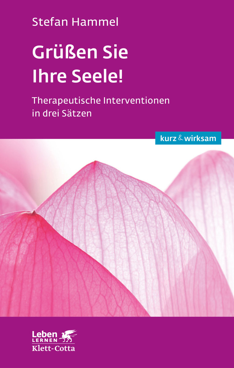 Grüßen Sie Ihre Seele! (Leben lernen: kurz & wirksam)