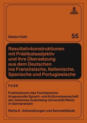 Resultativkonstruktionen mit Prädikatsadjektiv und ihre Übersetzung aus dem Deutschen ins Französische, Italienische, Spanische und Portugiesische