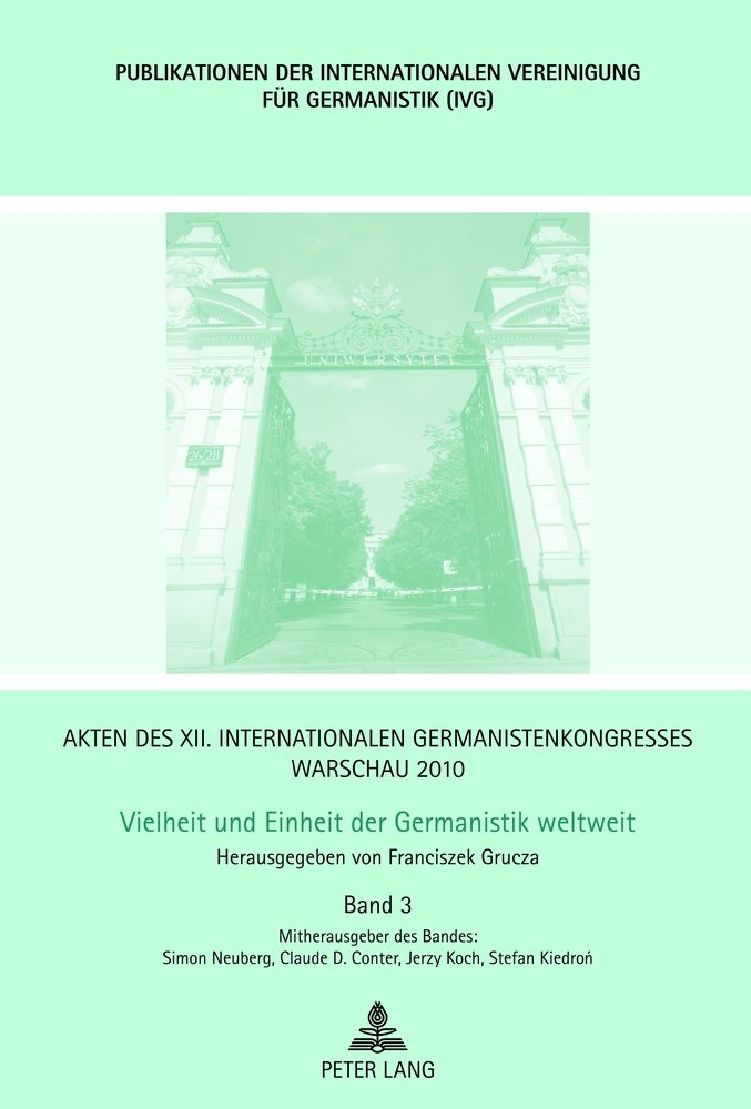 Akten des XII. Internationalen Germanistenkongresses Warschau 2010- Vielheit und Einheit der Germanistik weltweit