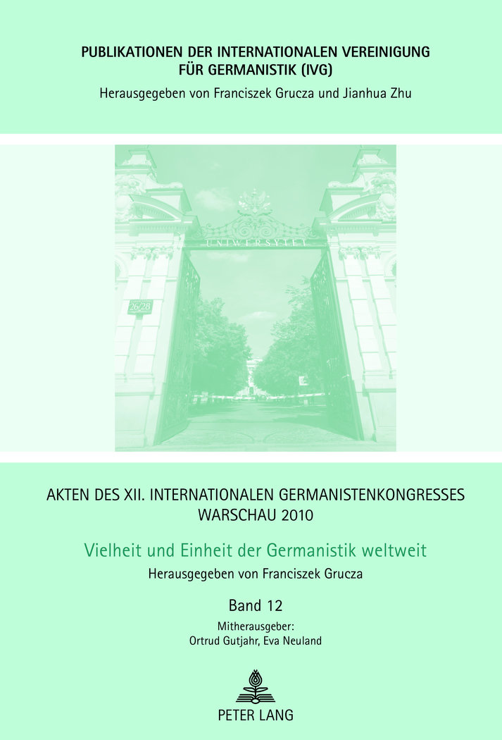 Akten des XII. Internationalen Germanistenkongresses Warschau 2010- Vielheit und Einheit der Germanistik weltweit