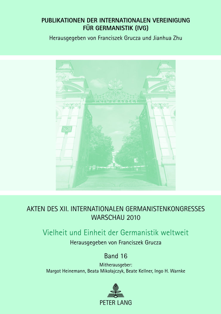 Akten des XII. Internationalen Germanistenkongresses Warschau 2010- Vielheit und Einheit der Germanistik weltweit