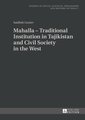 Mahalla - Traditional Institution in Tajikistan and Civil Society in the West