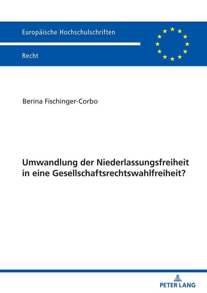 Umwandlung der Niederlassungsfreiheit in eine Gesellschaftsrechtswahlfreiheit?