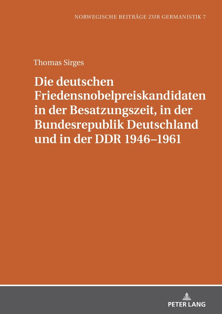 Die deutschen Friedensnobelpreiskandidaten in der Besatzungszeit, in der Bundesrepublik Deutschland und in der DDR 1946-1961