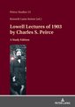 Lowell Lectures of 1903 by Charles S. Peirce