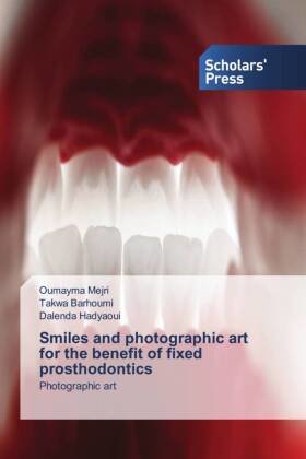 Smiles and photographic art for the benefit of fixed prosthodontics