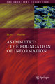 Asymmetry: The Foundation of Information