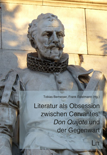 Literatur als Obsession zwischen Cervantes  'Don Quijote' und der Gegenwart