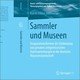 Sammler und Museen