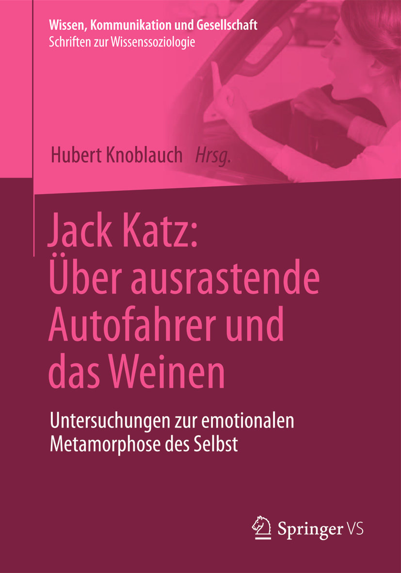 Jack Katz: Über ausrastende Autofahrer und das Weinen