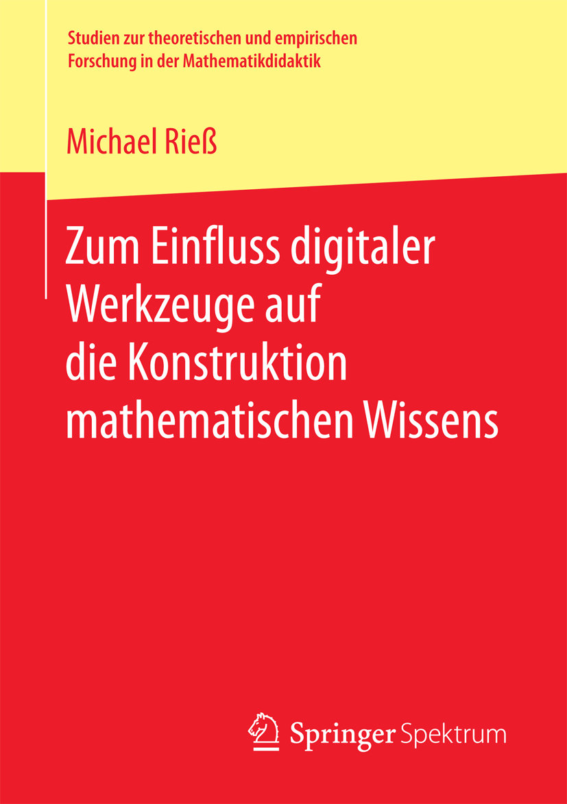 Zum Einfluss digitaler Werkzeuge auf die Konstruktion mathematischen Wissens