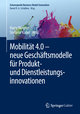 Mobilität 4.0 - neue Geschäftsmodelle für Produkt- und Dienstleistungsinnovationen