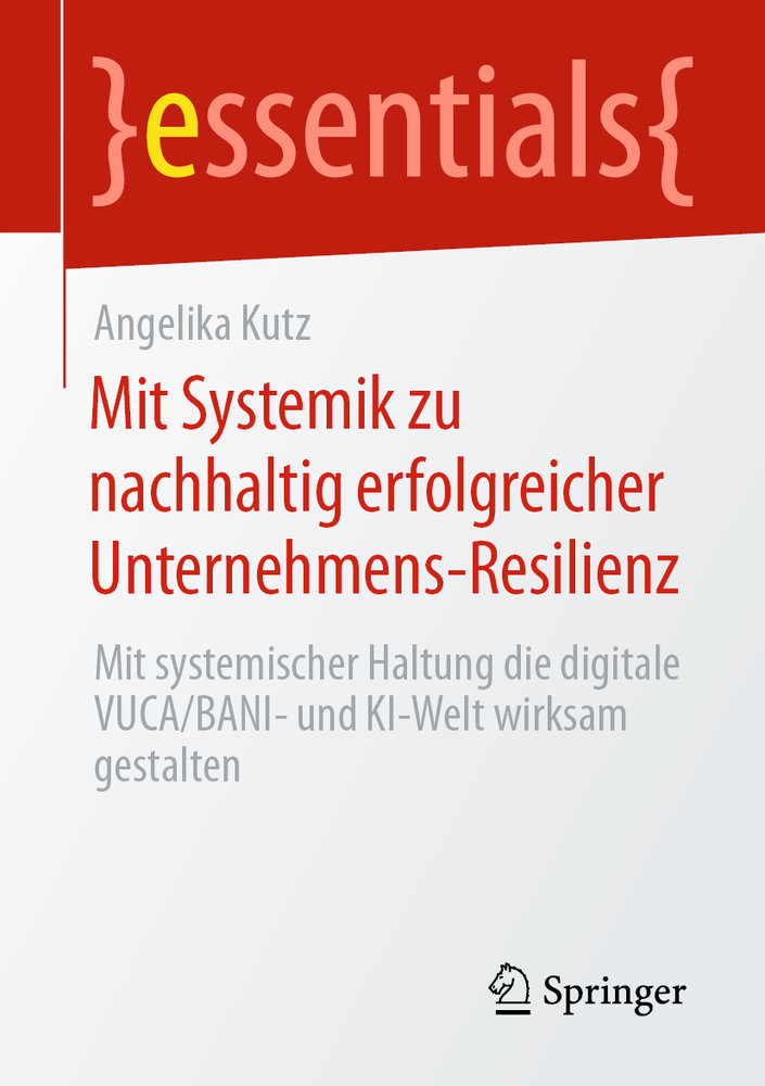 Mit Systemik zu nachhaltig erfolgreicher Unternehmens-Resilienz